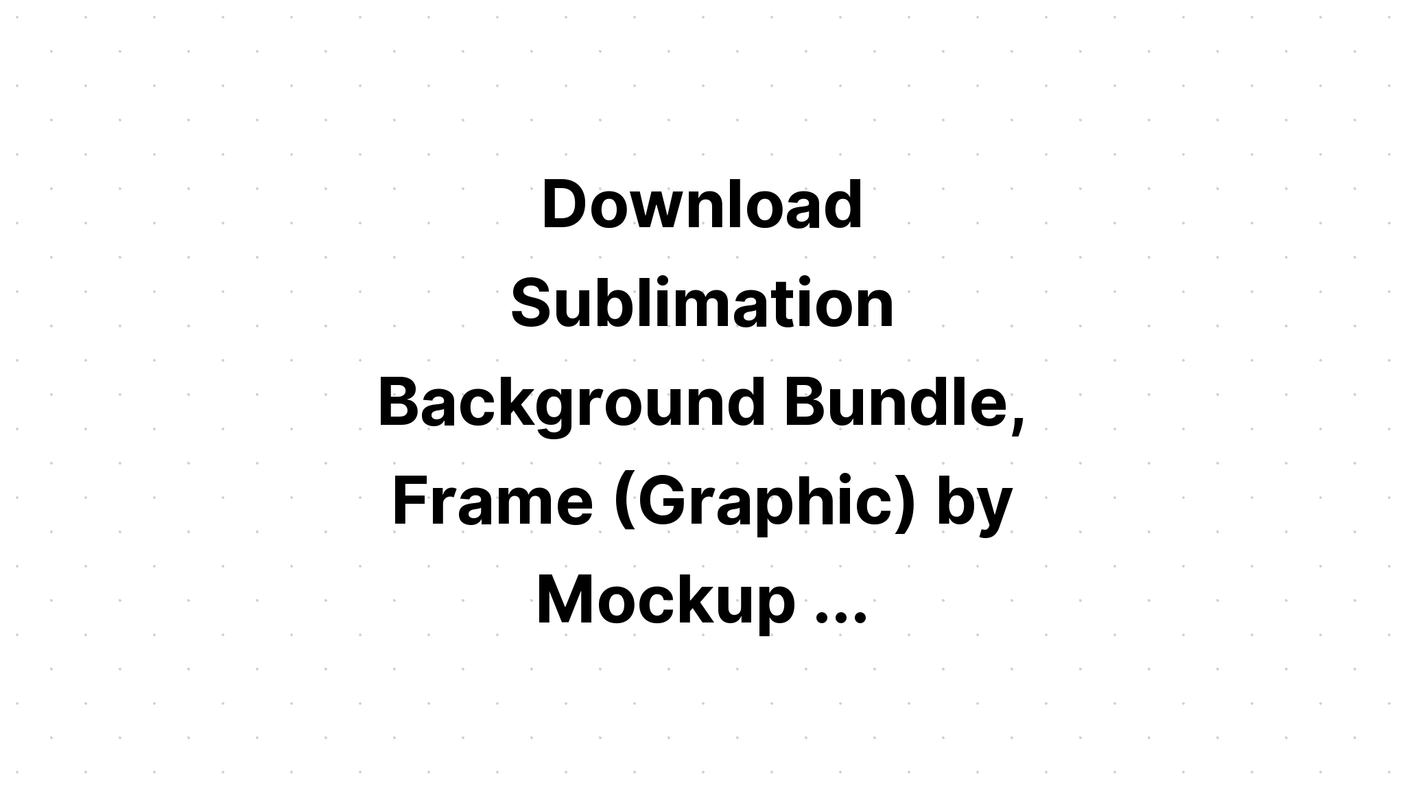 Download Mosaic Sublimation Backgrounds Bundle SVG File